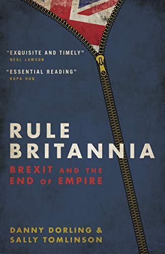 Stock image for Rule Britannia: Brexit and the End of Empire for sale by Monster Bookshop