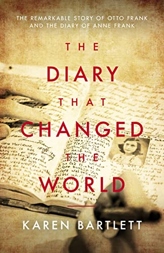 Beispielbild fr The Diary That Changed the World: The Remarkable Story of Otto Frank and the Diary of Anne Frank zum Verkauf von WorldofBooks