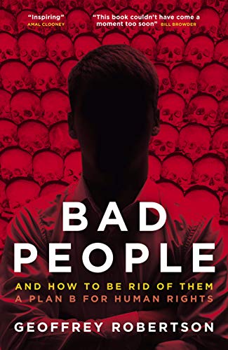 Beispielbild fr Bad People: And How to Be Rid of Them. A Plan B for Human Rights zum Verkauf von WorldofBooks