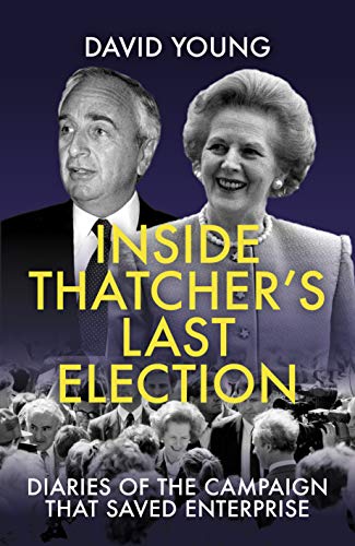 Stock image for Inside Thatcher's Last Election: Diaries of the Campaign That Saved Enterprise for sale by Chiron Media
