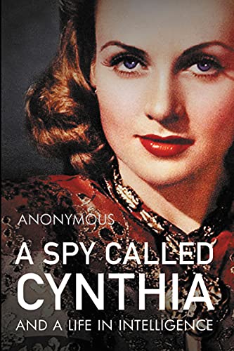 Beispielbild fr A Spy Called Cynthia (A Spy Called Cynthia: And a Life in Intelligence) zum Verkauf von Reuseabook