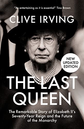 Stock image for The Last Queen: The Remarkable Story of Elizabeth II  s Seventy-Year Reign and the Future of the Monarchy for sale by ThriftBooks-Atlanta