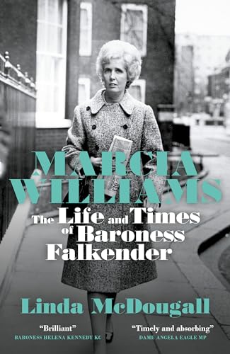Beispielbild fr Marcia Williams: The Life and Times of Baroness Falkender zum Verkauf von WorldofBooks