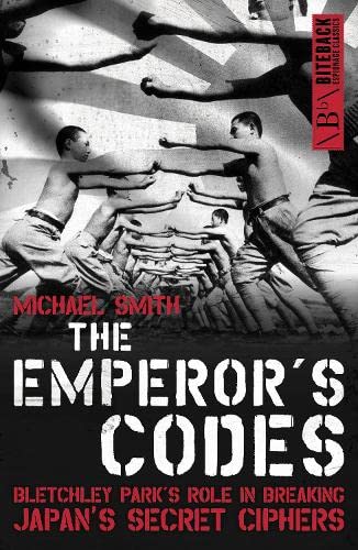 Stock image for The Emperor's Codes: Bletchley Park's Role in Breaking Japan's Secret Ciphers for sale by WorldofBooks