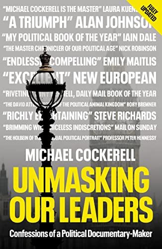 Stock image for Unmasking Our Leaders: Confessions of a Political Documentary-Maker for sale by WorldofBooks