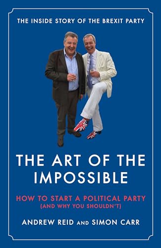 Stock image for The Art of the Impossible: How to start a political party (and why you probably shouldn  t) for sale by WorldofBooks