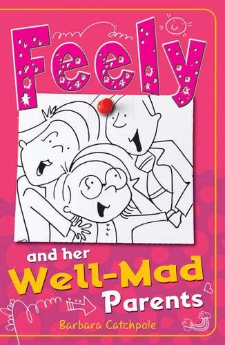 Imagen de archivo de Feely and Her Well-Mad Parents (Feely Tonks) a la venta por WorldofBooks