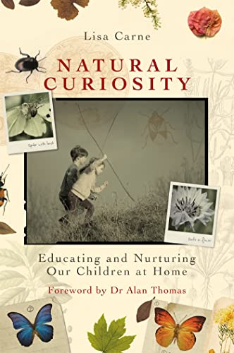 Beispielbild fr Natural Curiosity: Educating and Nurturing Our Children at Home zum Verkauf von WorldofBooks