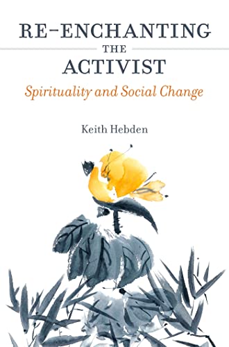 Stock image for Re-enchanting the Activist: Spirituality and Social Change for sale by SecondSale