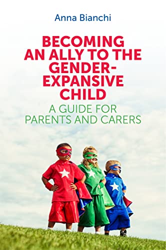 Beispielbild fr Becoming an Ally to the Gender-Expansive Child : A Guide for Parents and Carers zum Verkauf von Better World Books