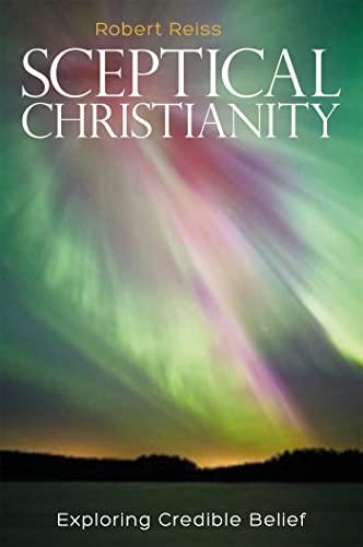 Stock image for Sceptical Christianity: Exploring Credible Belief for sale by WorldofBooks