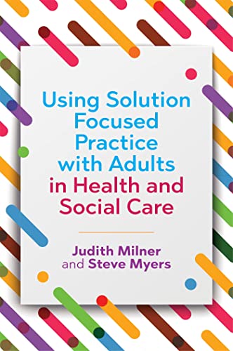 Stock image for Using Solution Focused Practice with Adults in Health and Social Care for sale by ThriftBooks-Atlanta