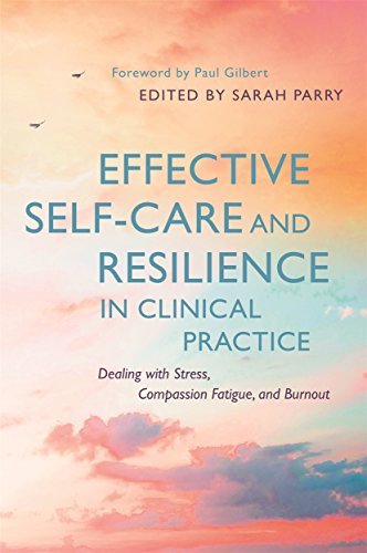 Beispielbild fr Effective Self-Care and Resilience in Clinical Practice zum Verkauf von Blackwell's