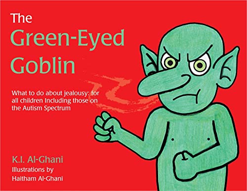 Stock image for The Green-Eyed Goblin: What to do about jealousy - for all children including those on the Autism Spectrum (K.I. Al-Ghani children's colour story books) for sale by SecondSale