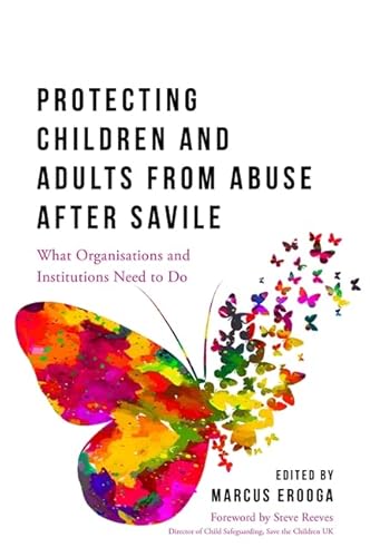 Beispielbild fr Protecting Children and Adults from Abuse After Savile: What Organisations and Institutions Need to Do zum Verkauf von Revaluation Books