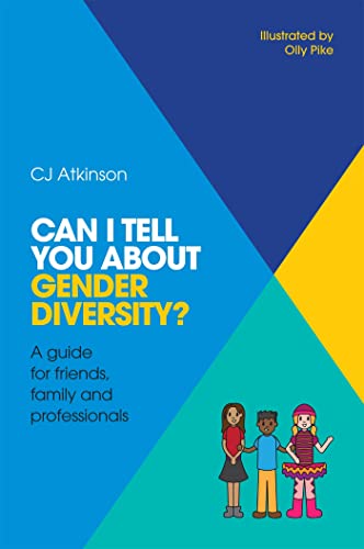 Imagen de archivo de Can I Tell You about Gender Diversity? : A Guide for Friends, Family and Professionals a la venta por Better World Books