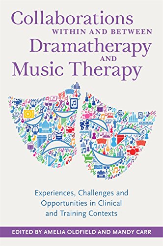 Stock image for Collaborations Within and Between Dramatherapy and Music Therapy for sale by Blackwell's