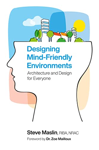 Stock image for Designing Mind-friendly Environments: Architecture and Design for Everyone for sale by Revaluation Books
