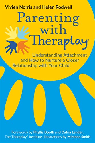 Stock image for Parenting with Theraplay: Understanding Attachment and How to Nurture a Closer Relationship with Your Child (Theraplay(r) Books & Resources) for sale by Books Unplugged