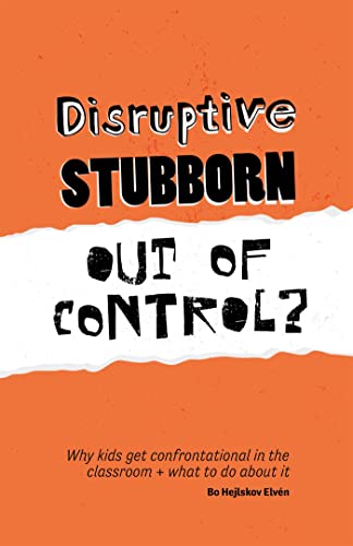 Stock image for Disruptive, Stubborn, Out of Control? for sale by Emerald Green Media