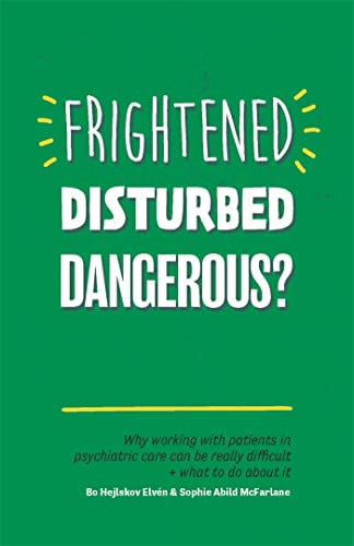 Stock image for Frightened, Disturbed, Dangerous? for sale by Books From California