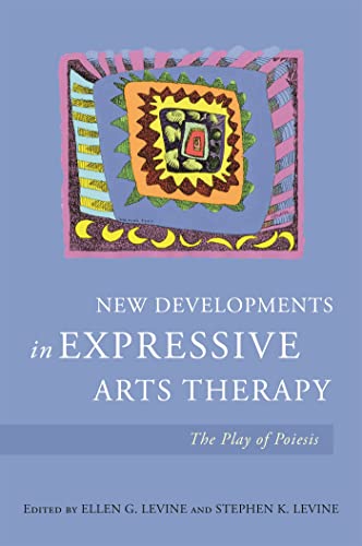 Stock image for New Developments in Expressive Arts Therapy: The Play of Poiesis for sale by BooksRun