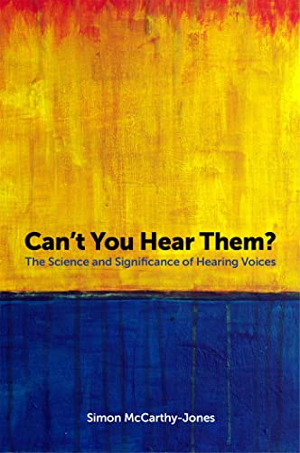 Beispielbild fr Can't You Hear Them?: The Science and Significance of Hearing Voices zum Verkauf von WorldofBooks