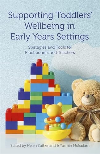 9781785922626: Supporting Toddlers’ Wellbeing in Early Years Settings: Strategies and Tools for Practitioners and Teachers
