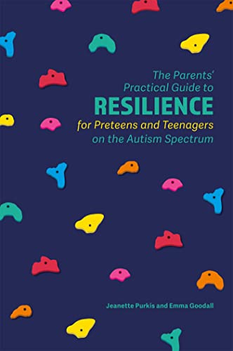 Beispielbild fr The Parents' Practical Guide to Resilience for Preteens and Teenagers on the Autism Spectrum zum Verkauf von Blackwell's