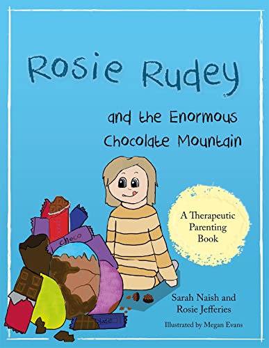 Stock image for Rosie Rudey and the Enormous Chocolate Mountain: A Story about Hunger, Overeating and Using Food for Comfort for sale by ThriftBooks-Atlanta