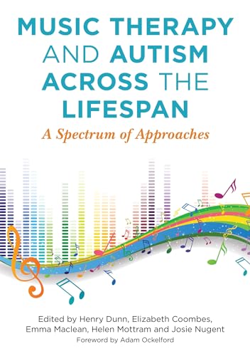Beispielbild fr Music Therapy and Autism Across the Lifespan: A Spectrum of Approaches zum Verkauf von Monster Bookshop
