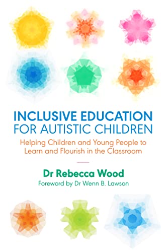 9781785923210: Inclusive Education for Autistic Children: Helping Children and Young People to Learn and Flourish in the Classroom