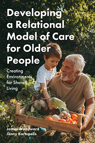 Beispielbild fr Developing a Relational Model of Care for Older People: Creating Environments for Shared Living zum Verkauf von WorldofBooks