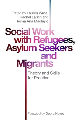 Beispielbild fr Social Work With Refugees, Asylum Seekers and Migrants zum Verkauf von Blackwell's