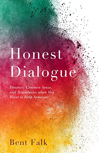 Beispielbild fr Honest Dialogue: Presence, Common Sense, and Boundaries when You Want to Help Someone zum Verkauf von Revaluation Books