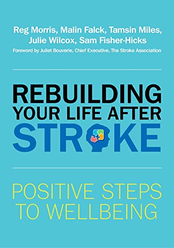 Beispielbild fr Rebuilding Your Life after Stroke: Positive Steps to Wellbeing zum Verkauf von WorldofBooks