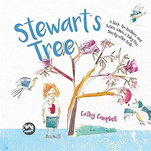 Stock image for Stewart's Tree : A Book for Brothers and Sisters When a Baby Dies Shortly after Birth for sale by Better World Books