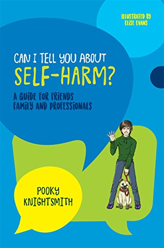 Stock image for Can I Tell You About Self-harm?: A Guide for Friends, Family and Professionals for sale by Revaluation Books
