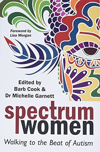 Imagen de archivo de Spectrum Women: Walking to the Beat of Autism a la venta por Emerald Green Media