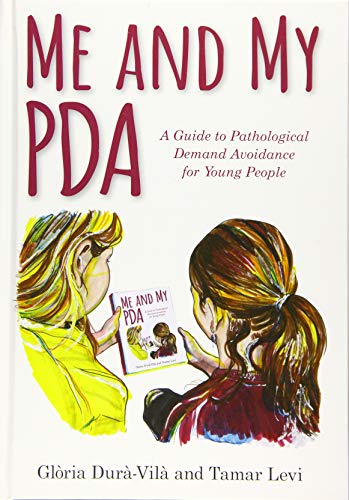 Stock image for Me and My PDA: A Guide to Pathological Demand Avoidance for Young People for sale by Russell Books