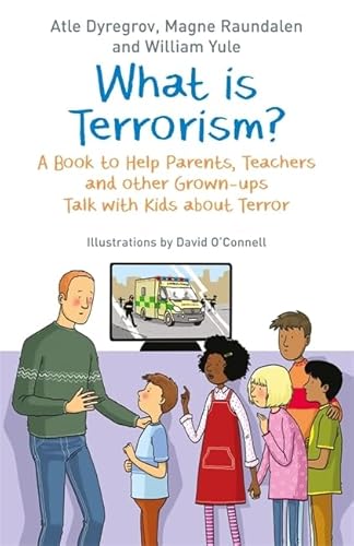 Beispielbild fr What is Terrorism?: A Book to Help Parents, Teachers and other Grown-ups Talk with Kids about Terror zum Verkauf von WorldofBooks