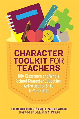 Stock image for Character Toolkit for Teachers: 100+ Classroom and Whole School Character Education Activities for 5- to 11-Year-Olds for sale by Bahamut Media