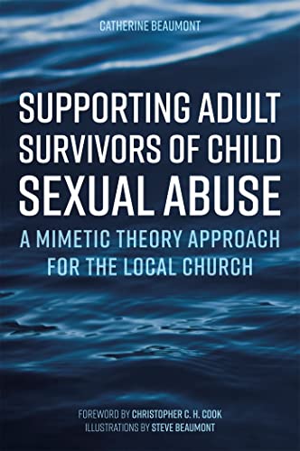 Beispielbild fr Supporting Adult Survivors of Child Sexual Abuse: A Mimetic Theory Approach for the Local Church zum Verkauf von Revaluation Books