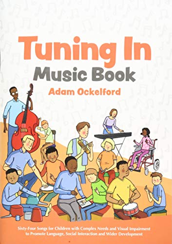 Beispielbild fr Tuning In Music Book: Sixty-Four Songs for Children with Complex Needs and Visual Impairment to Promote Language, Social Interaction and Wider Development zum Verkauf von Emerald Green Media