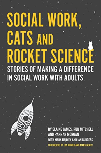 Stock image for Social Work, Cats and Rocket Science: Stories of Making a Difference in Social Work with Adults for sale by Chiron Media