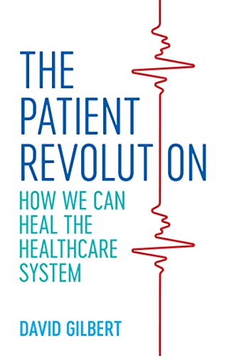 Beispielbild fr The Patient Revolution: How We Can Heal the Healthcare System zum Verkauf von WorldofBooks