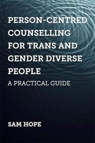 Beispielbild fr Person-Centred Counselling for Trans and Gender Diverse People zum Verkauf von Blackwell's