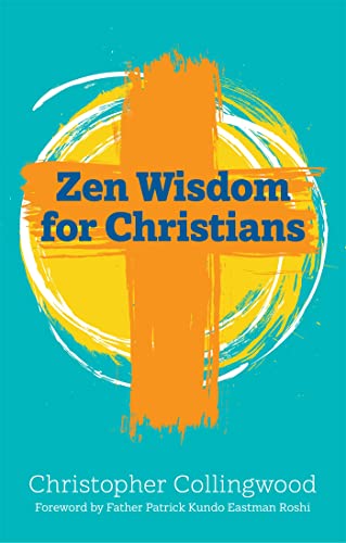 Beispielbild fr Zen Wisdom for Christians zum Verkauf von BooksRun