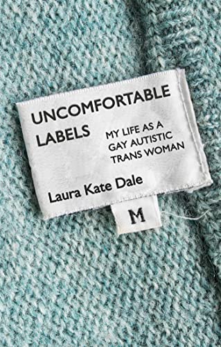 Stock image for Uncomfortable Labels: My Life as a Gay Autistic Trans Woman for sale by Russell Books