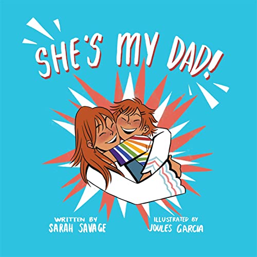 Stock image for Shes My Dad!: A Story for Children Who Have a Transgender Parent or Relative for sale by Lakeside Books